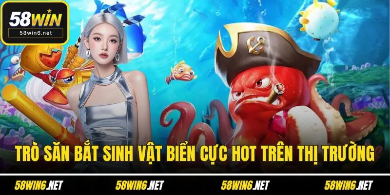 Trò săn bắt sinh vật biển cực hot trên thị trường