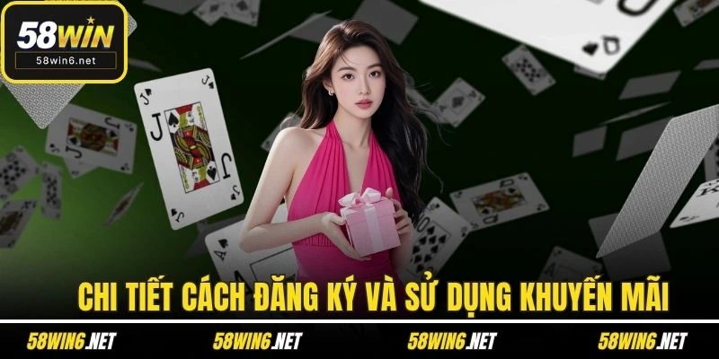 Chi tiết cách đăng ký và sử dụng khuyến mãi