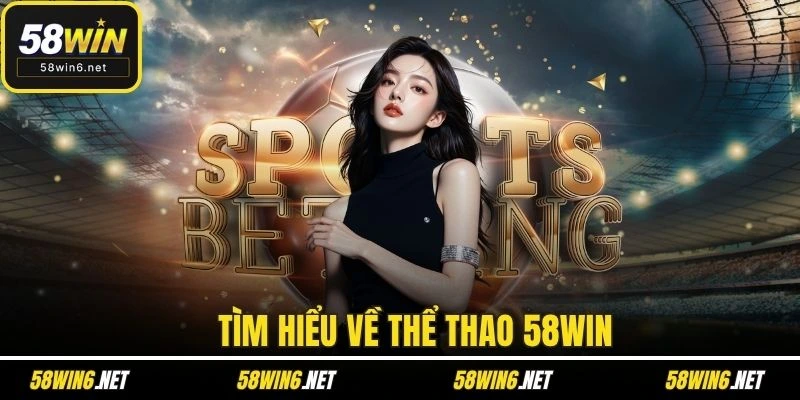 Tìm hiểu về thể thao 58WIN