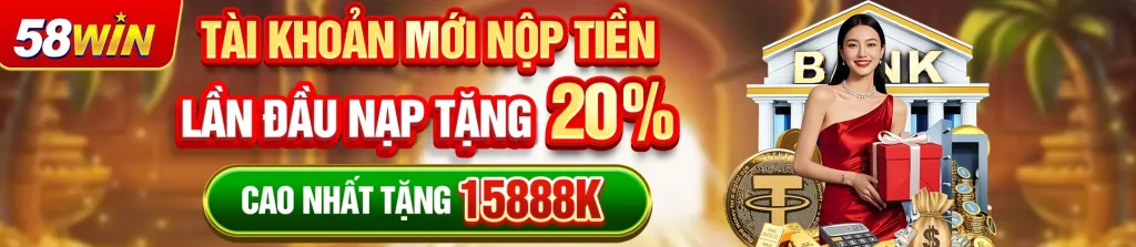 58win nạp đầu tặng 15888k