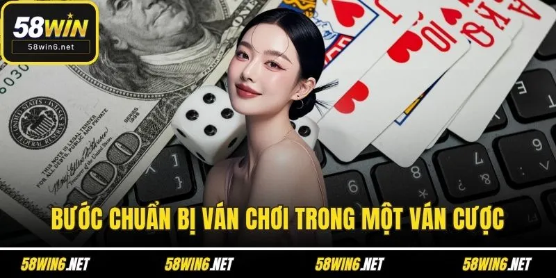 Bước chuẩn bị ván chơi trong một ván cược