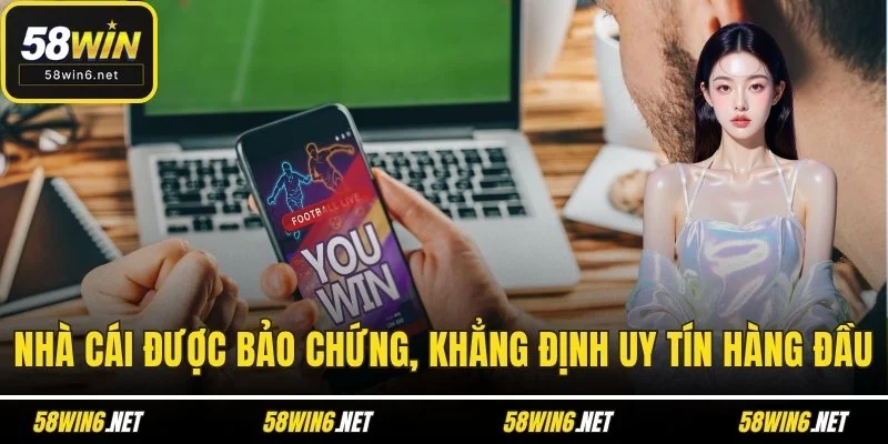 Nhà cái được bảo chứng, khẳng định uy tín hàng đầu