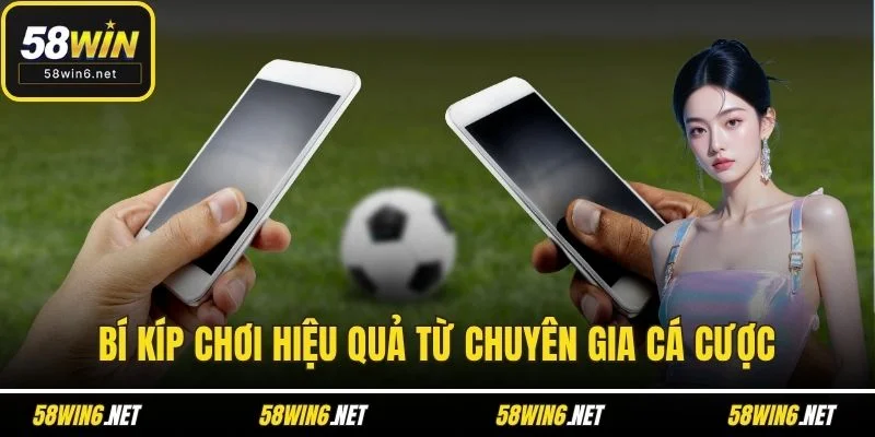 Bí kíp chơi hiệu quả từ chuyên gia cá cược