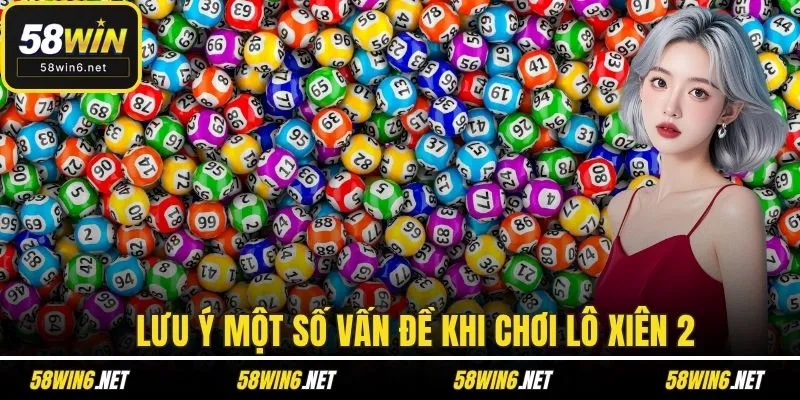 Lưu ý một số vấn đề khi chơi lô xiên 2