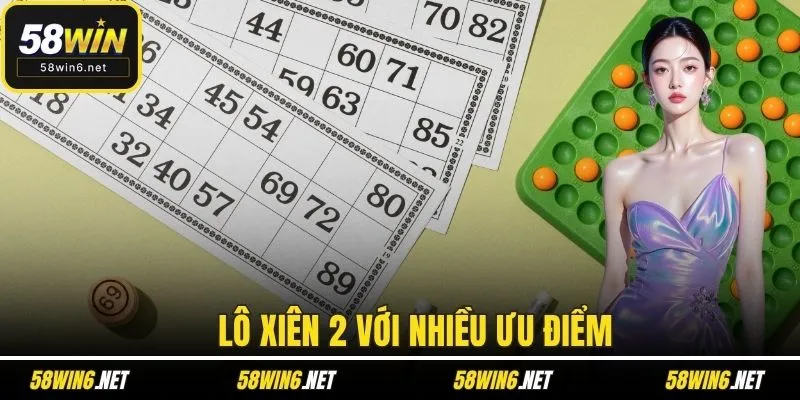 Lô xiên 2 với nhiều ưu điểm