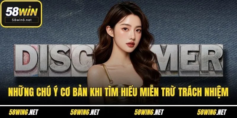 Những chú ý cơ bản khi tìm hiểu miễn trừ trách nhiệm