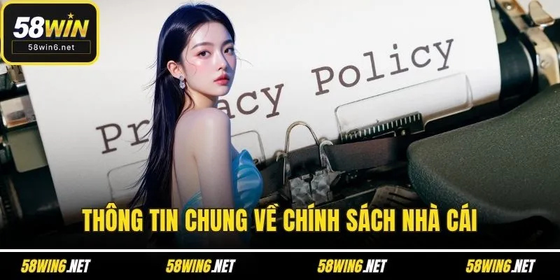 Thông tin chung về chính sách nhà cái