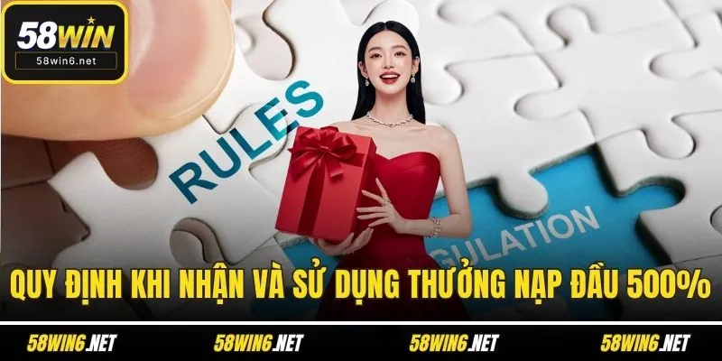 Quy định khi nhận và sử dụng thưởng nạp đầu 500%